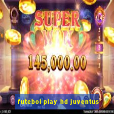 futebol play hd juventus